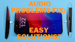 iPhone 15 Pro Max Audio Problems Fix - Top Audio & Low Audio Solutions 1 iPhone 15 Pro Max Audio Problems Fix & Solutions